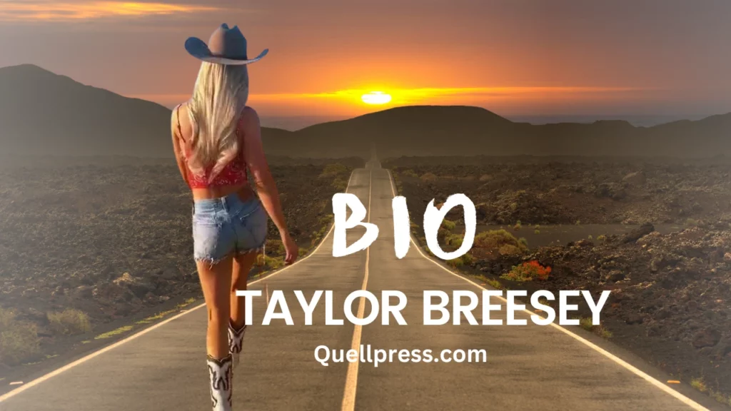 Taylor Breesey A Rising Star in the Entertainment Industry